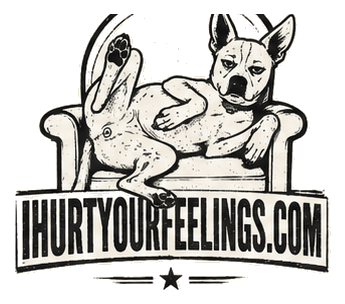 I Hurt Your Feelings